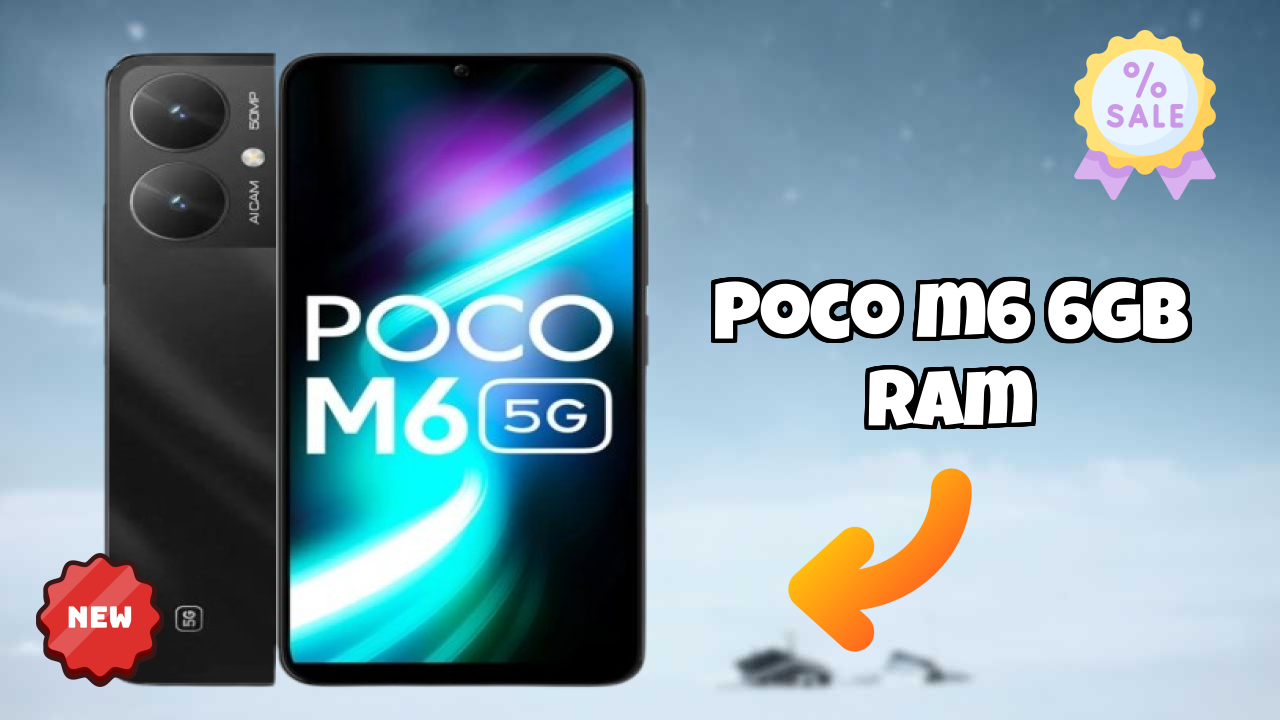 Poco POCO M6 6GB RAM - Top Features You Must Know