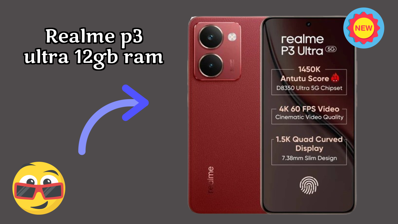Realme P3 Ultra 12GB RAM at ₹23,999 - Complete Buying Guide